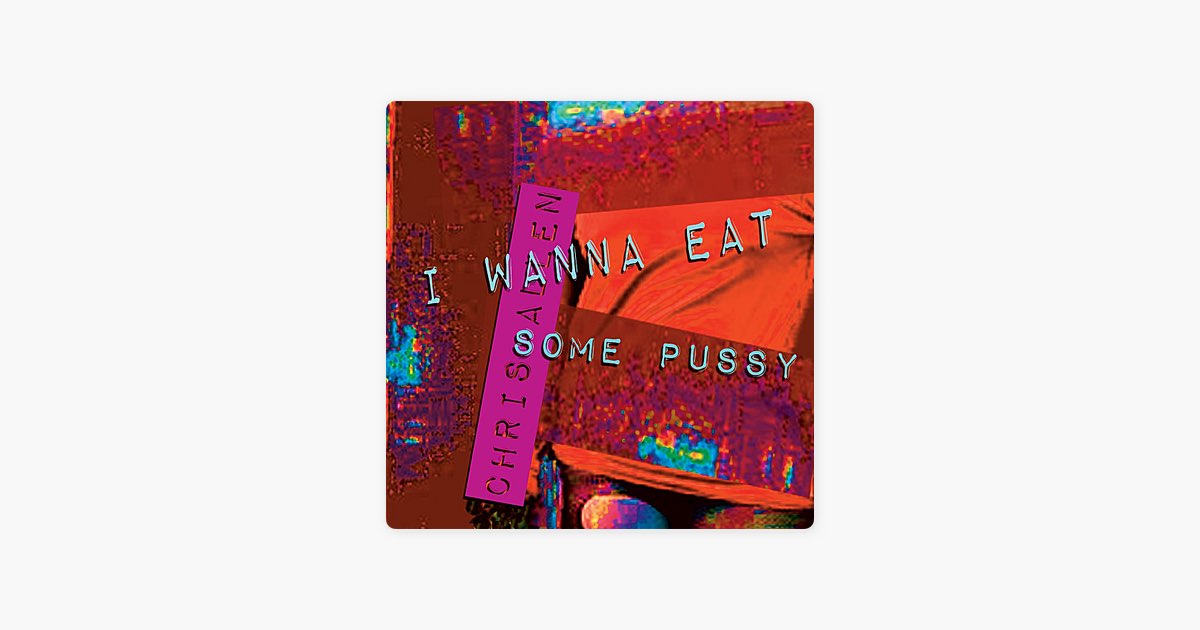 I Wanna Eat Some P***y - Single - Album by Chris Allen - Apple Music