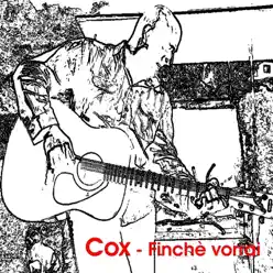Finchè vorrai - Cox Finchè vorrai - Cox