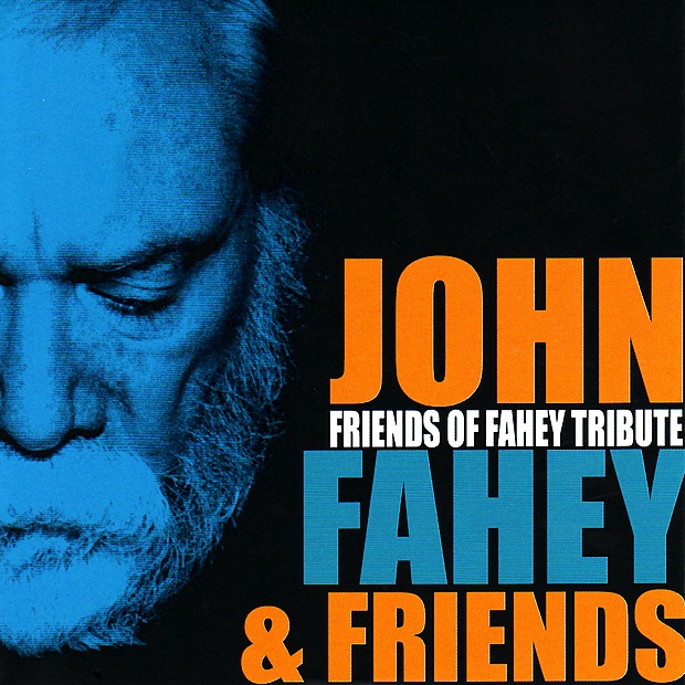 Fahey, John – Friends of Fahey Tribute