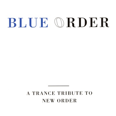 Blue Order: A Trance Tribute to New Order