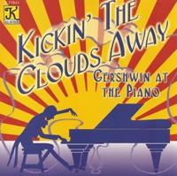 Gershwin At the Piano - Kickin' the Clouds Away - George Gershwin & Rudolph O. Erlebach