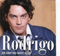 Um Amor Não Morre Assim - Rodrigo