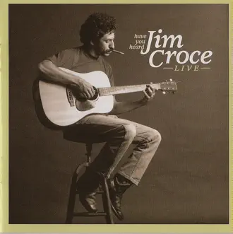 Hard Time Losing Man (Live) by Jim Croce song reviws