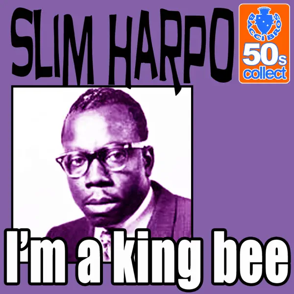 I'm A King Bee (Digitally Remastered) — Slim Harpo