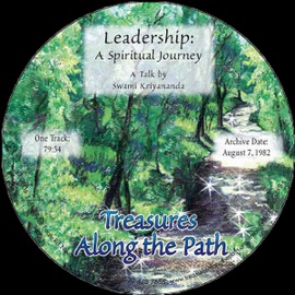 Leadership: a Spiritual Journey: Treasures Along the Path (Unabridged) - Swami Kriyananda