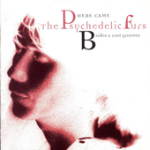 Here Came The Psychedelic Furs - B-Sides & Lost Grooves