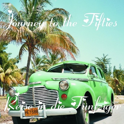 Journey to the 50's (Reise in die 50er)