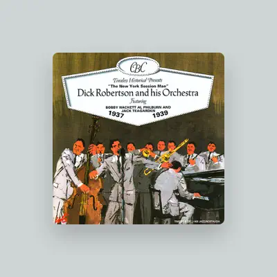 Listen to Dick Robertson and His Orchestra, watch music videos, read bio, see tour dates & more!