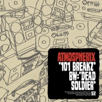 101 Breakz / Dead Soldier - Single - Atmospherix