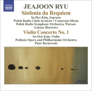 Ryu: Sinfonia Da Requiem & Violin Concerto No. 1