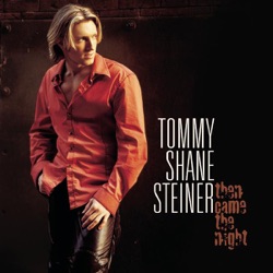 Tommy Shane Steiner - What If She's an Angel