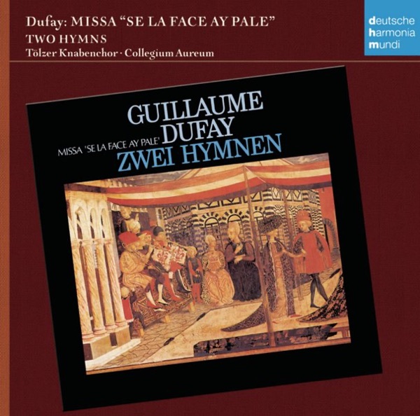 Dufay: Missa "Si la face ay pale"