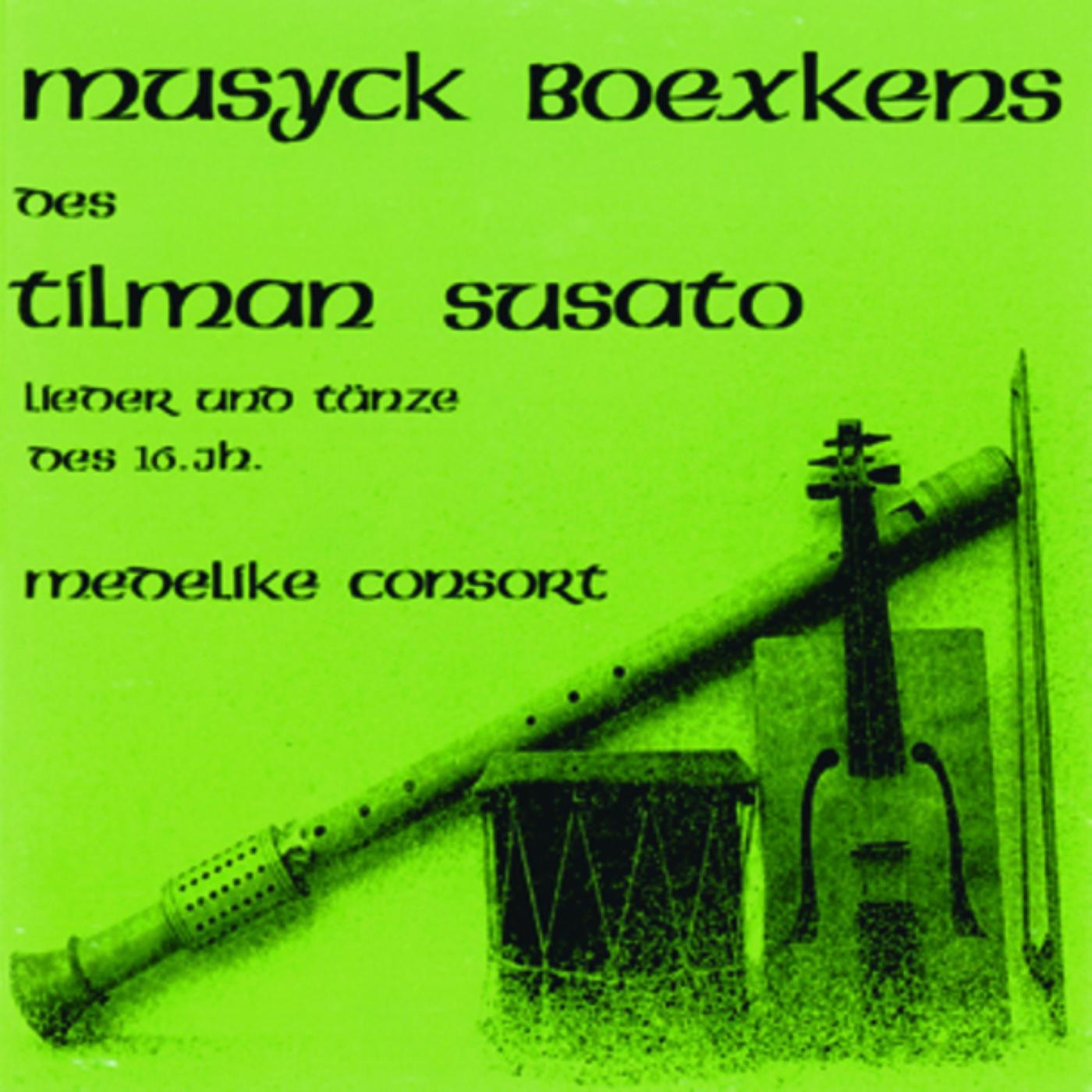Musyck Boexkens Des Tilman Susato - Lieder Und Tänze Des 16. Jh.