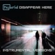 Disappear Here Instrumental Versions