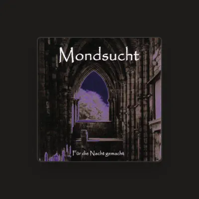Listen to Mondsucht, watch music videos, read bio, see tour dates & more!
