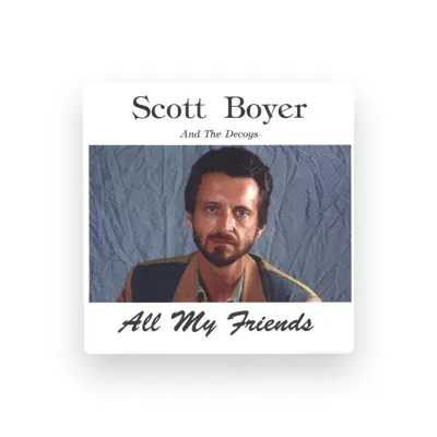 Listen to Scott Boyer, watch music videos, read bio, see tour dates & more!