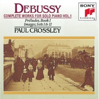Debussy: Complete Works for Solo Piano, Vol. I - Paul Crossley