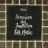 Armenian and Anatolian Folk Music
