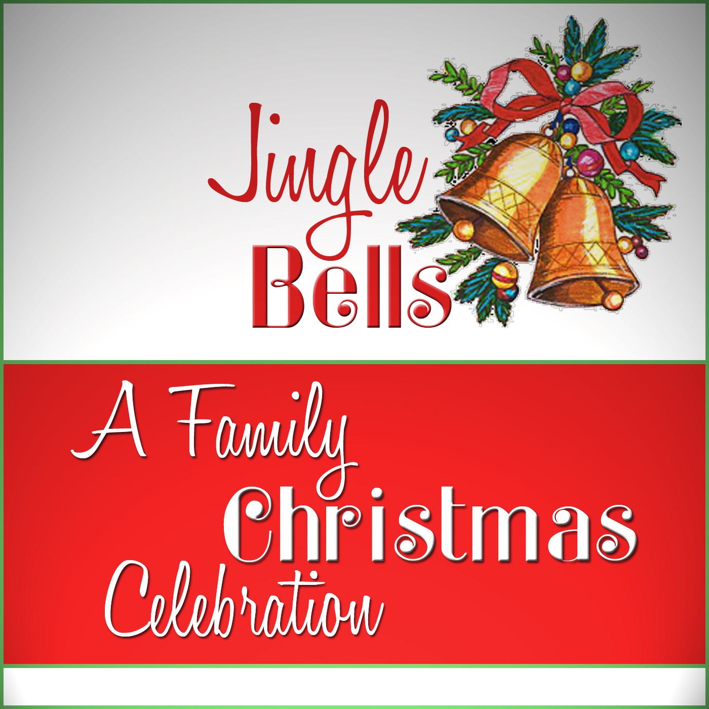 Jingle Bells: A Family Christmas Celebration