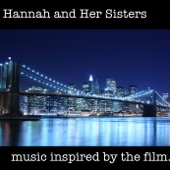 Hannah And Her Sisters (Music Inspired By The Film) artwork