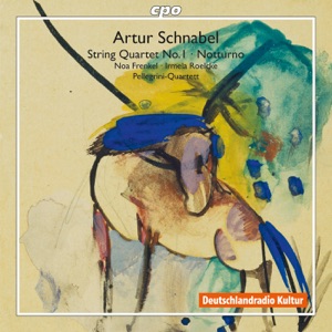 Schnabel: String Quartet No. 1; Notturno