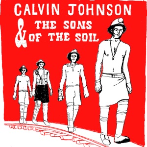 Calvin Johnson & the Sons of the Soil