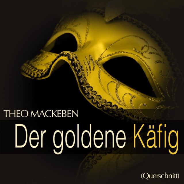 Mackeben: Der goldene Käfig (Querschnitt)