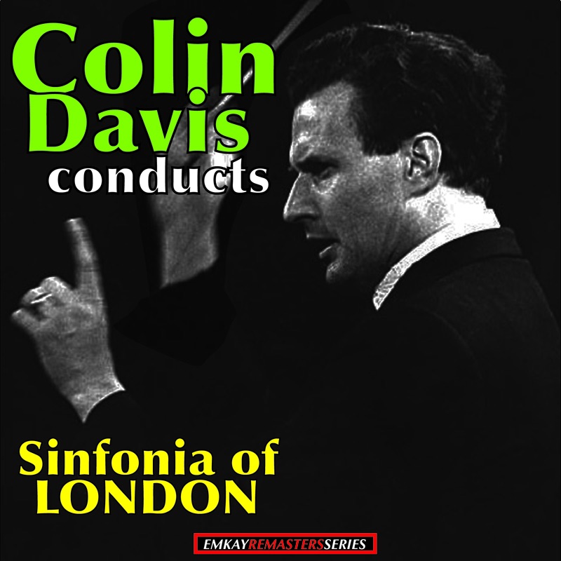 Colin Davis: Conducts the Sinfonia of London (Remastered)