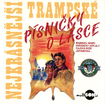 Nejkrásnější Trampské Písničky O Lásce