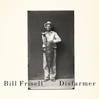 Bill Frisell — I Am Not a Farmer