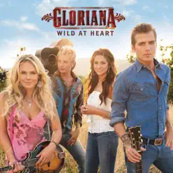 Wild At Heart - Single - Gloriana