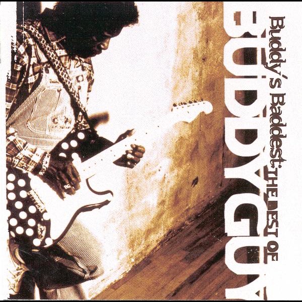 Buddy's Baddest: The Best of Buddy Guy - BUDDY GUYのアルバム