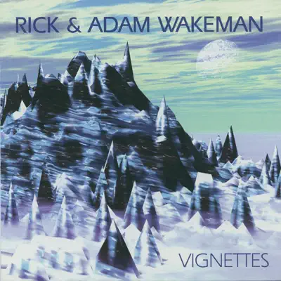 Hör dir „Vignettes“ von Rick Wakeman & Adam Wakeman an