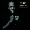 Tuks - Let Me Live Now