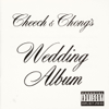 Cheech & Chong's Wedding Album - Cheech & Chong