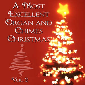 A Most Excellent Organs and Chimes Christmas, Vol. 2