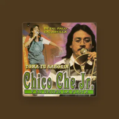 Listen to Chico Che Jr. y Su Grupo La Flota, watch music videos, read bio, see tour dates & more!