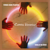 Cover art for Times and Places / Kraji In Casi by Carmina Slovenica