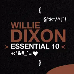 Essential 10: Willie Dixon - Willie Dixon