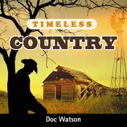 Timeless Country: Doc Watson - Doc Watson