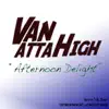 Van Atta High - Afternoon Delight