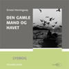 Den gamle mand og havet [The Old Man and the Sea] (Unabridged) - Ernest Hemingway