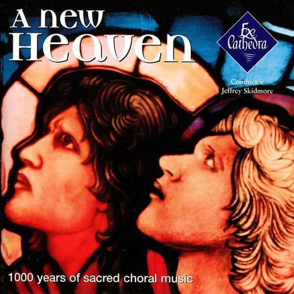 A New Heaven : 1000 Years of Sacred Choral Music