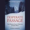 Desperate Passage: The Donner Party's Perilous Journey West (Unabridged) - Ethan Rarick