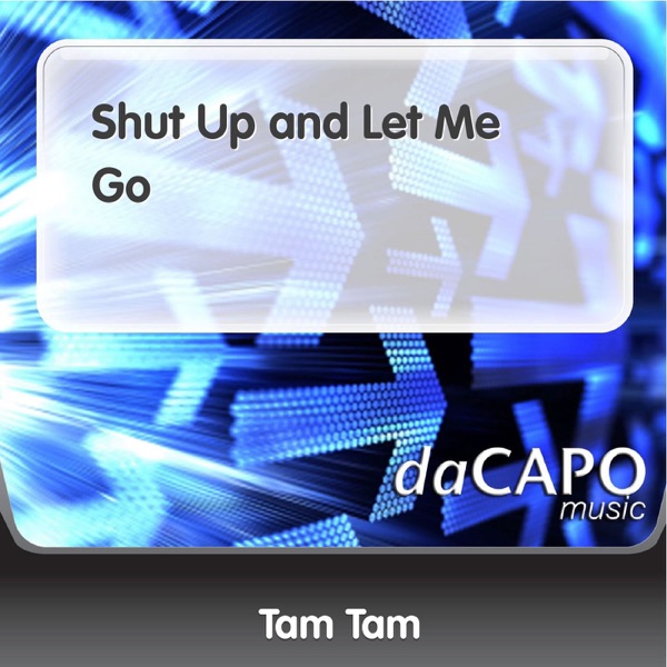Shut Up and Let Me Go - Single