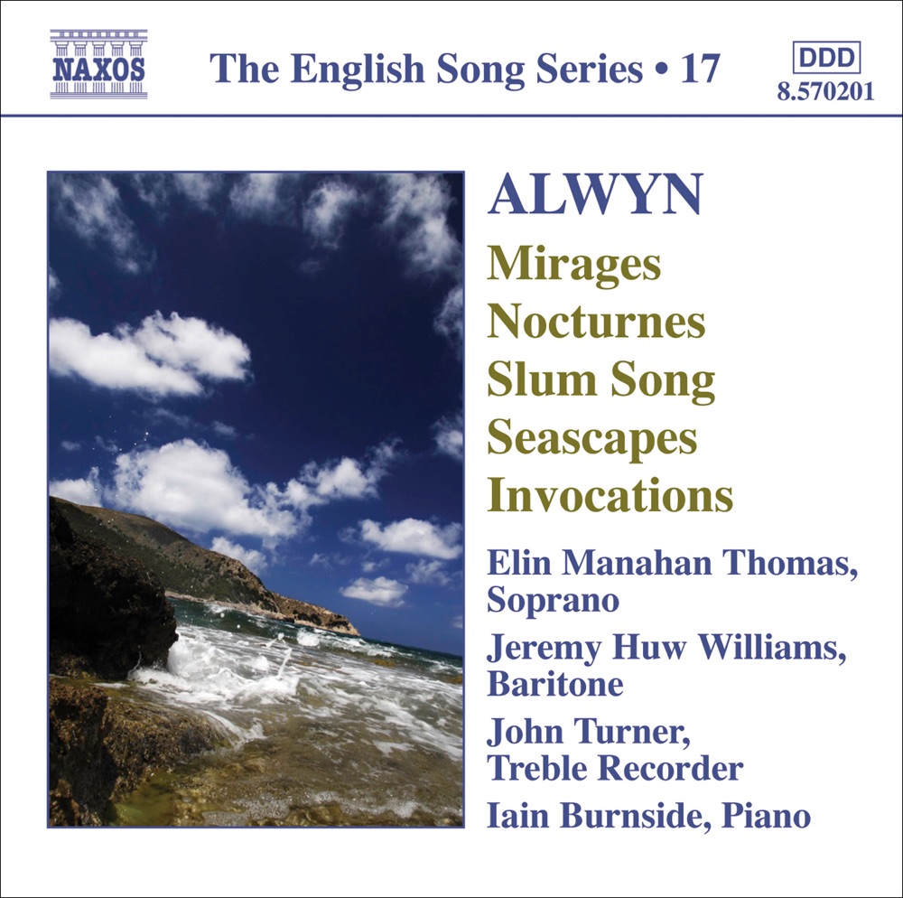 Обложка альбома «Alwyn: Mirages, 6 Nocturnes, Seascapes, Invocations» — Iain Burnside, Jeremy Huw Williams, Elin Manahan Thomas & John Turner