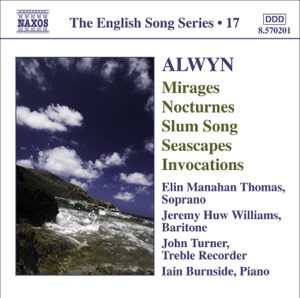 Alwyn: Mirages, 6 Nocturnes, Seascapes, Invocations
