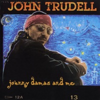 Johnny Damas and Me - John Trudell