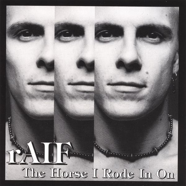 Обложка альбома «The Horse I Rode In On» — Raif