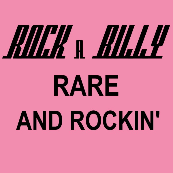 Rockabilly Rare and Rockin'
